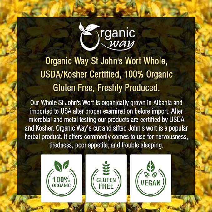 Organic Way St. John's Wort Whole (Hypericum perforatum) - Herbal Tea | European Wild-Harvest | Organic, Kosher & USDA Certified | Vegan, Non GMO & Gluten Free | Origin - Albania (1/4LBS / 4Oz)
